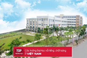Top các trường đại học tốt nhất Việt Nam